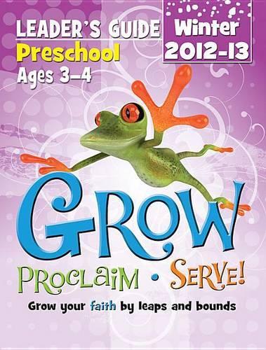 Grow, Proclaim, Serve! Preschool Leader's Guide Winter 2012-13