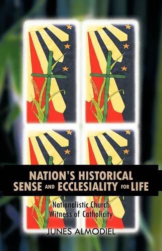 Nation's Historical Sense and Ecclesiality for Life: Nationalistic Church Witness of Catholicity(English)