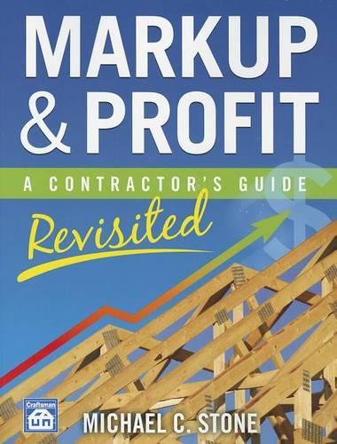 Markup & Profit: A Contractor's Guide, Revisited(English)