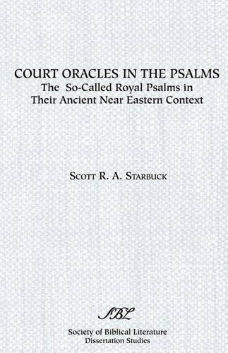 Court Oracles in the Psalms: The So-Called Royal Psalms in their Ancient Near Eastern Context