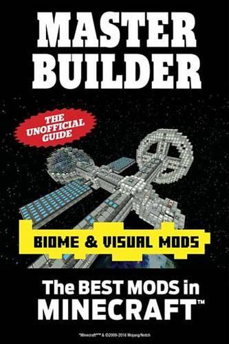 Master Builder Biome & Visual Mods: The Best Mods in Minecraft(r)