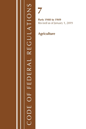 Code of Federal Regulations, Title 07 Agriculture 1940-1949, Revised as of January 1, 2019
