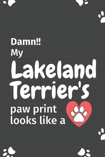 Damn!! my Lakeland Terrier's paw print looks like a