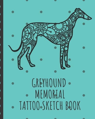 Greyhound Memorial Tattoo Sketch Book