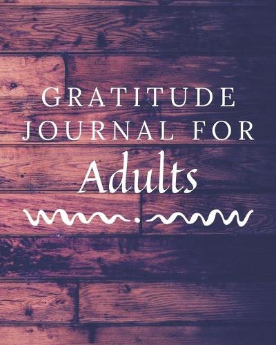 Gratitude Journal For Adults: Adults Gratitude Journal / Notebook / Diary for Birthday Gift or Christmas with Wood Theme