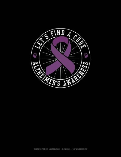 Lets Find A Cure Alzheimer's Awareness