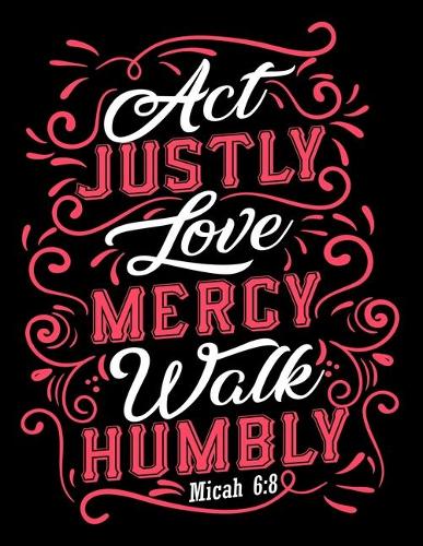 Act Justly Love Mercy Walk Humbly: Prayer Journal Guide to Prayer 100 page Large Size 8.5x11