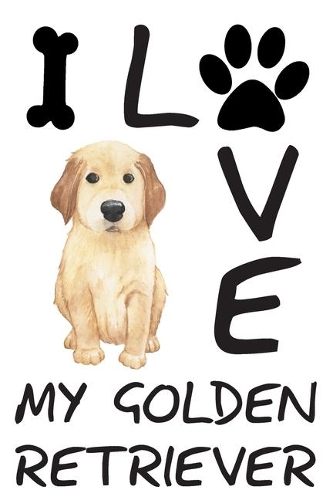 I Love My Golden Retriever - Golden Retriever Notebook