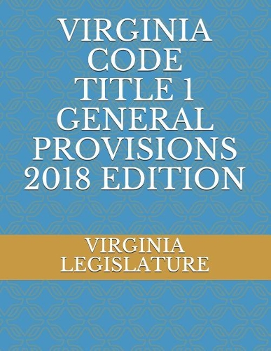 Virginia Code Title 1 General Provisions 2018 Edition
