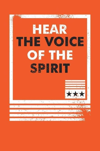 Hear The Voice Of The Spirit: Motinational Journal