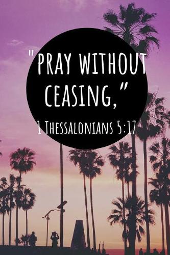 Pray Without Ceasing,