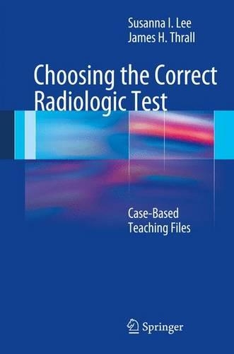 Choosing the Correct Radiologic Test: Case-Based Teaching Files