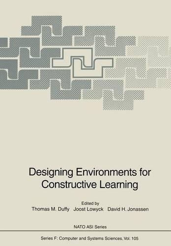Designing Environments for Constructive Learning: (105 NATO ASI Subseries F:)