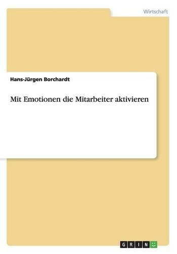 Mit Emotionen die Mitarbeiter aktivieren