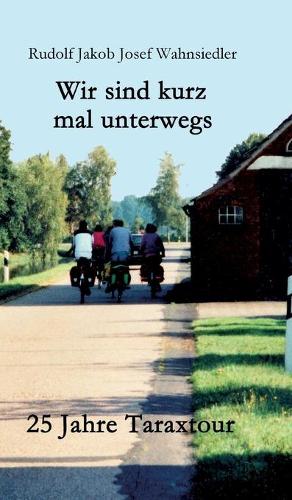 Wir sind kurz mal unterwegs