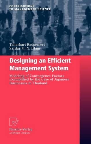 Designing an Efficient Management System: Modeling of Convergence Factors Exemplified by the Case of Japanese Businesses in Thailand(Contributions to Management Science)