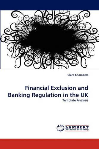 Financial Exclusion and Banking Regulation in the UK