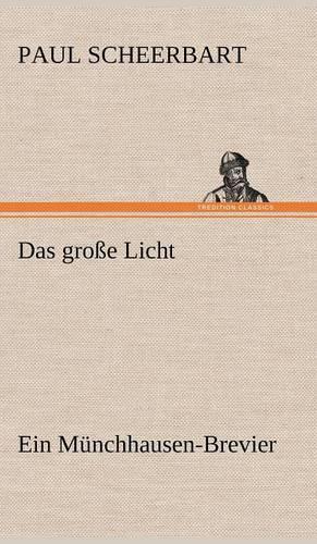 Das Grosse Licht: (German)