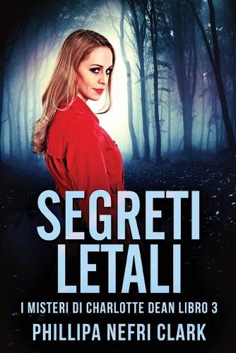 Segreti Letali: (3 I Misteri Di Charlotte Dean)