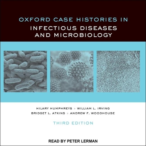 Oxford Case Histories in Infectious Diseases and Microbiology Lib/E