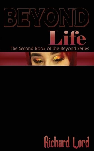 Beyond Life: Book 2 of the Beyond Series(Beyond)