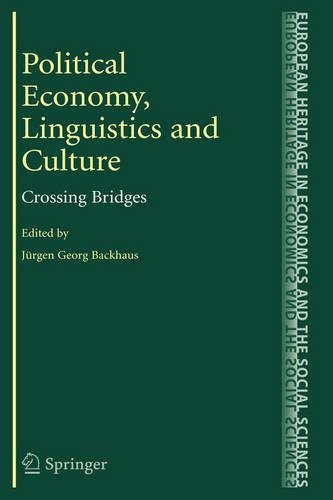 Political Economy, Linguistics and Culture: Crossing Bridges(European Heritage in Economics and the Social Sciences)