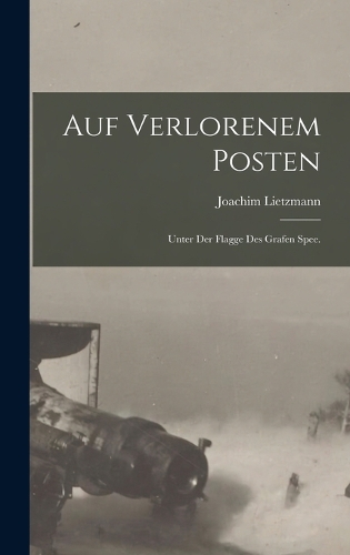Auf verlorenem Posten: Unter der Flagge des Grafen Spee.