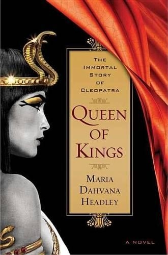 Queen of Kings: A Novel of Cleopatra