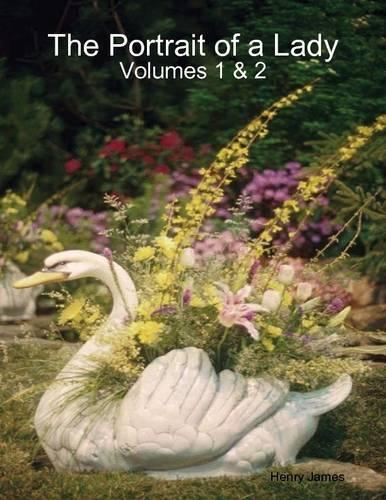 The Portrait of a Lady - Volumes 1 & 2
