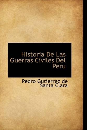Historia de Las Guerras Civiles del Peru