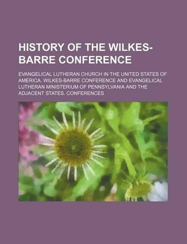 History of the Wilkes-Barre Conference: (English)