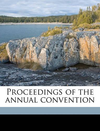 Proceedings of the Annual Convention Volume 9