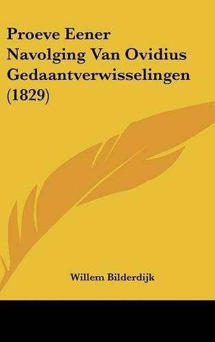 Proeve Eener Navolging Van Ovidius Gedaantverwisselingen (1829)