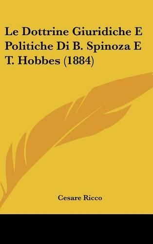 Le Dottrine Giuridiche E Politiche Di B. Spinoza E T. Hobbes (1884)