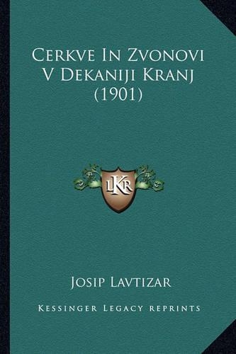 Cerkve In Zvonovi V Dekaniji Kranj (1901)