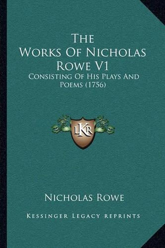 The Works Of Nicholas Rowe V1