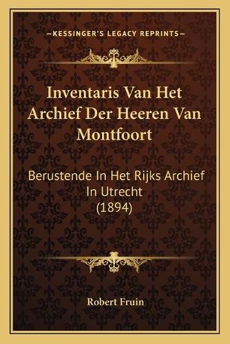Inventaris Van Het Archief Der Heeren Van Montfoort