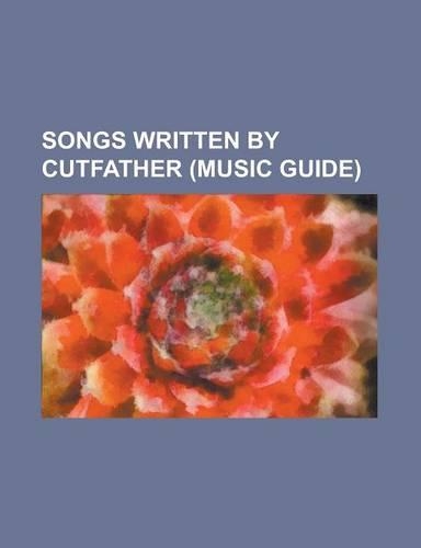 Songs Written by Cutfather (Music Guide)