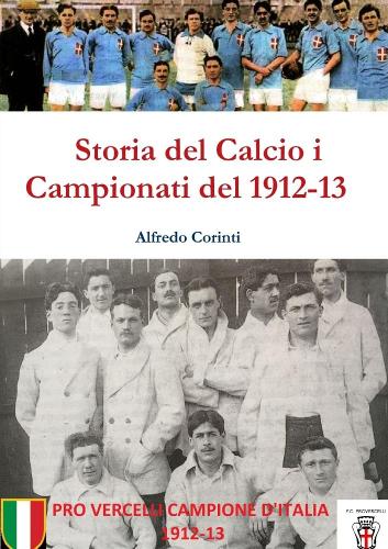 Storia Del Calcio I Campionati Del 1912-13