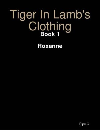 Tiger In Lamb's Clothing: Roxanne