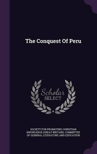 The Conquest of Peru: (English)