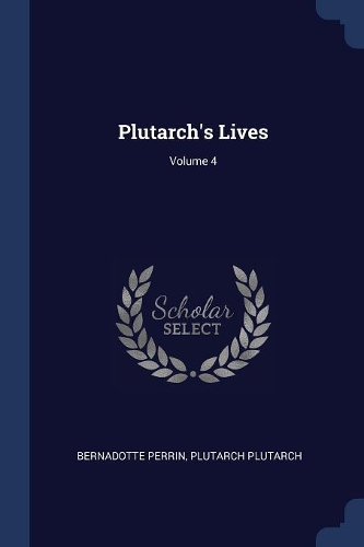 Plutarch's Lives; Volume 4