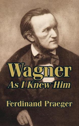 Wagner As I Knew Him