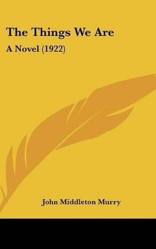 The Things We Are: A Novel (1922)
