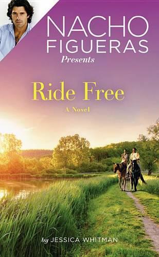 Nacho Figueras Presents: Ride Free: (3 Polo Season)