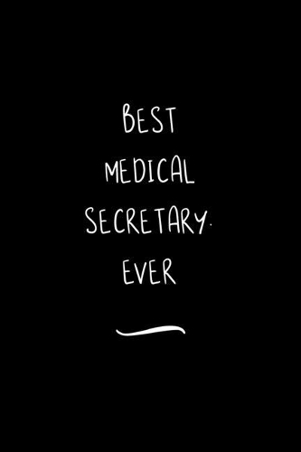 Best Medical Secretary. Ever