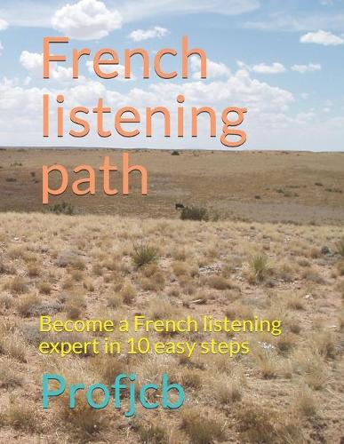 French listening path: Become a French listening expert in 10 easy steps