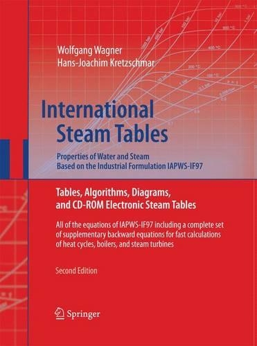 International Steam Tables - Properties of Water and Steam based on the Industrial Formulation IAPWS-IF97: Tables, Algorithms, Diagrams, and CD-ROM Electronic Steam Tables - All of the equations of IAPWS-IF97 including a complete set of supplementary back(English)