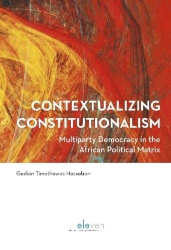 Contextualizing Constitutionalism: Multiparty Democracy in the African Political Matrix