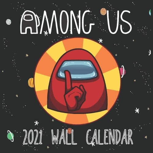 Among Us 2021 Wall Calendar: Among Us Game 16 Months 2021 Wall Calendar 8.5"x8.5" Inch Perfect Glossy